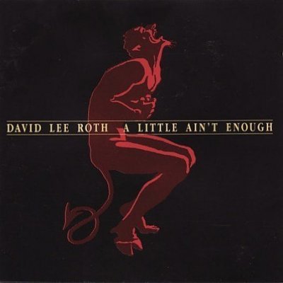 David Lee Roth - A Little Ain't Enough 1991