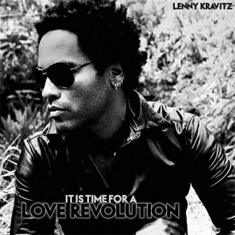 Lenny Kravitz - It Is Time For A Love Revolution 2008