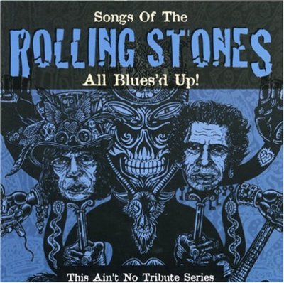 Various Artists - Songs Of The Rolling Stones -  All Blues'd Up! 2002