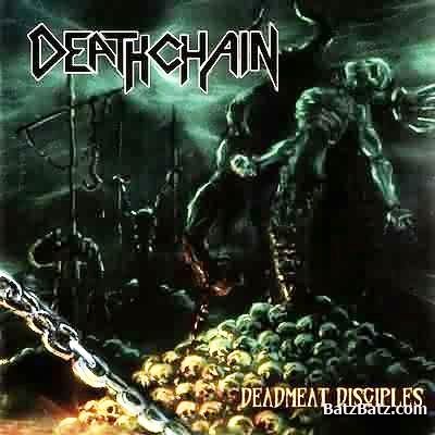 Deathchain - Deadmeat Disciples (2003)