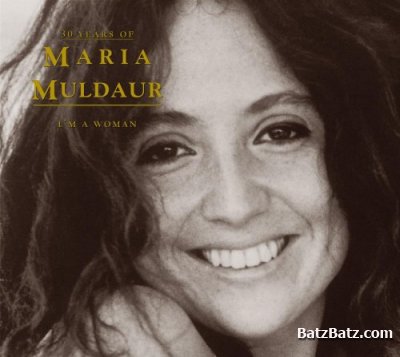 Maria Muldaur - I'm A Woman: 30 Years Of Maria Muldaur (2004)