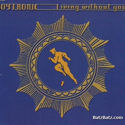 Boytronic - Living Without You, Vol. 01 (Maxi-Single) 2002