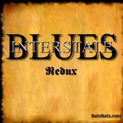Interstate Blues - Redux 2009