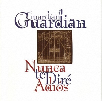 Guardian - Nunca Te Dire Adios (1995)