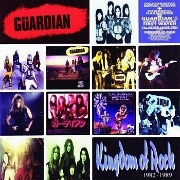 Guardian - Kingdom of Rock 1982-1989 (1996)